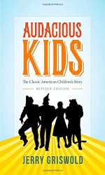 Audacious Kids: The Classic American Children's Story - Jerry Griswold