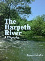 The Harpeth River: A Biography - James A. Crutchfield