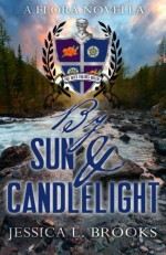 By Sun and Candlelight (The Flora Series) - Jessica L. Brooks