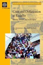 Crisis and Dollarization in Ecuador: Stability, Growth, and Social Equity - Luc J. Christiaensen, Andrés Solimano