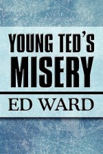 Young Ted's Misery - Ed Ward