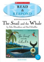 The Snail and the Whale (Read & Respond) - Jean Evans