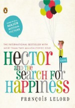 Hector and the Search for Happiness by Lelord, Francois (2010) Paperback - Francois Lelord