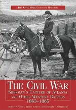 Civil War Sherman's Capture of Atlanta & Other Western Battles, 1863-1865 - Robert O'Neill