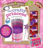 Crafty Princess: Green & Groovy - Laurie Goldrich Wolf