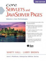 Core Servlets and JavaServer Pages, Vol. 1: Core Technologies - Marty Hall, Larry Brown