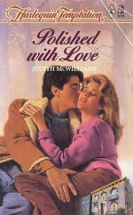 Polished With Love (Harlequin Temptation) - Judith McWilliams