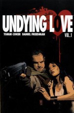 Undying Love - Tomm Coker, Daniel Freedman