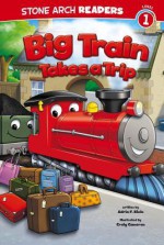 Big Train Takes a Trip - Adria F. Klein, Craig Cameron