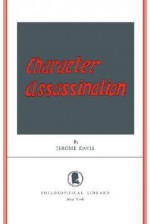 Character Assassination - Jerome Davis