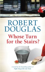 Whose Turn for the Stairs? - Robert Douglas