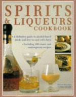 Spirits & Liqueurs Cookbook - Stuart Walton, Norma Miller