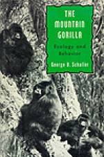 The Mountain Gorilla: Ecology and Behavior - George B. Schaller