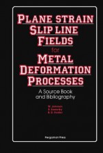 Plane-Strain Slip-Line Fields for Metal-Deformation Processes: A Source Book and Bibliography - W. Johnson