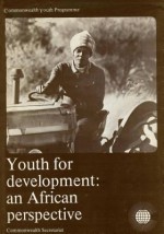 Youth for Development: An African Perspective - Commonwealth Secretariat