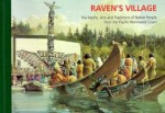 Raven's Village: The Myths, Arts and Traditions of Native People from the Pacific Northwest Coast - Canadian Museum Of Civilization