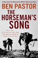 The Horseman's Song (Captain Martin Bora #4) - Ben Pastor