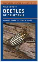 Field Guide to Beetles of California - Arthur V. Evans, James N. Hogue