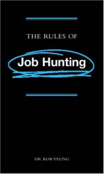 The Rules of Job Hunting - Rob Yeung