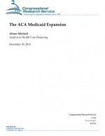 The ACA Medicaid Expansion (CRS Reports) - Congressional Research Service