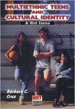 Multiethnic Teens and Cultural Identity - Barbara C. Cruz