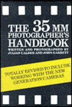 The 35mm Photographer's Handbook - John Garrett