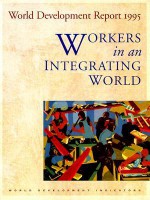 World Development Report 1995: Workers in an Integrating World - World Bank Group, World Book Inc, Policy World Bank