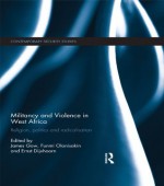 West African Militancy and Violence (Contemporary Security Studies) - James Gow, Funmi Olonisakin, Ernst Dijxhoorn