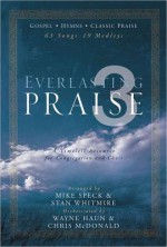 Everlasting Praise 3: Gospel * Hymns * Classic Praise - Wayne Haun, Chris McDonald, Mike Speck