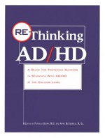 Re-Thinking Adhd: A Guide to Fostering Success in Students with Adhd at the College Level - Anne McCormick