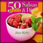 50 Best Salsas and Dips - Jane Kirby