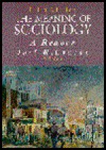 The Meaning of Sociology: A Reader - Joel M. Charon