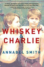 Whiskey and Charlie - Annabel Smith