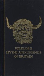 Folklore, myths and legends of Britain - Russell Ash