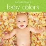 Baby Colors - Rachael Hale