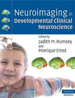 Neuroimaging in Developmental Clinical Neuroscience - Judith M. Rumsey