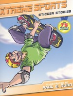 Xtreme Sports [With 75+ Reusable Stickers] - Paul Nunn