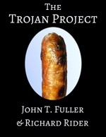 The Trojan Project - John T. Fuller, Richard Rider