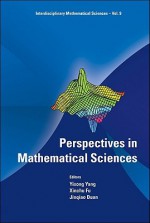 Perspectives In Mathematical Sciences (Interdisciplinary Mathematical Sciences) - Yisong Yang, Xinchu Fu