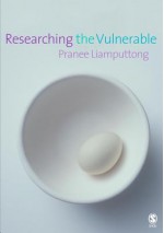 Researching the Vulnerable: A Guide to Sensitive Research Methods - Pranee Liamputtong