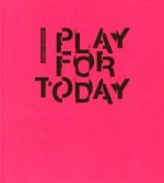 Cornelius Cardew: Play For Today - Kate MacFarlane, Adrian Rifkin, Rob Stone