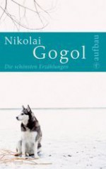 Die Schönsten Erzählungen - Nikolai Gogol, Georg Schwarz