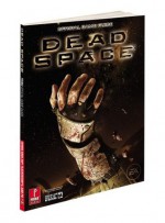 Dead Space: Prima Official Game Guide - Fernando Bueno