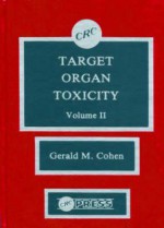 Target Organ Toxicity, Volume II - James Cohen, Anna N. Taylor, Gregory J. Bagby