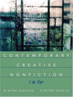 Contemporary Creative Nonfiction: I & Eye - Bich Minh Nguyen