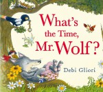 What's the Time, Mr. Wolf? - Debi Gliori