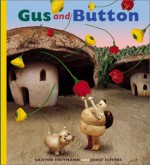 Gus and Button - Saxton Freymann, Joost Elffers