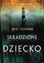 Skradzione dziecko - Keith Donohue