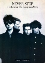 Never Stop: Official "Echo and the Bunnymen" Biography - Tony Fletcher