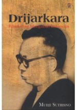 Drijarkara: Filsuf yang Mengubah Indonesia - Mudji Sutrisno